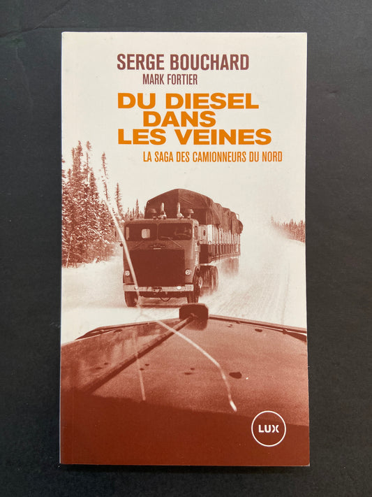DU DIESEL DANS LES VEINES - LA SAGA DES CAMIOMMEURS DU NORD