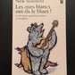 LES OURS BLANCS ONT-ILS LE BLUES?