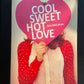 COOL SWEET HOT LOVE