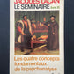 LE SÉMINAIRE - LIVRE XI - LES QUATRE CONCEPTS FONDAMENTAUX DE LA PSYCHANALYSE