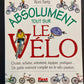 ABSOLUMENT TOUT SUR LE VÉLO