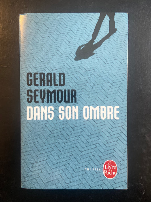 DANS SON OMBRE