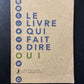 LE LIVRE QUI FAIT DIRE OUI