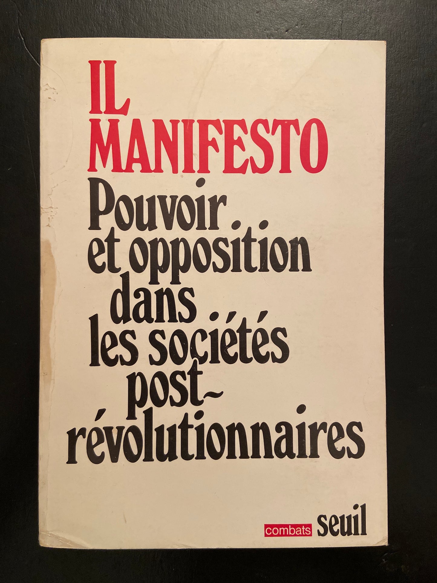 IL MANIFESTO - POUVOIR ET OPPOSITION DANS LES SOCIÉTÉS POST-RÉVOLUTIONNAIRES