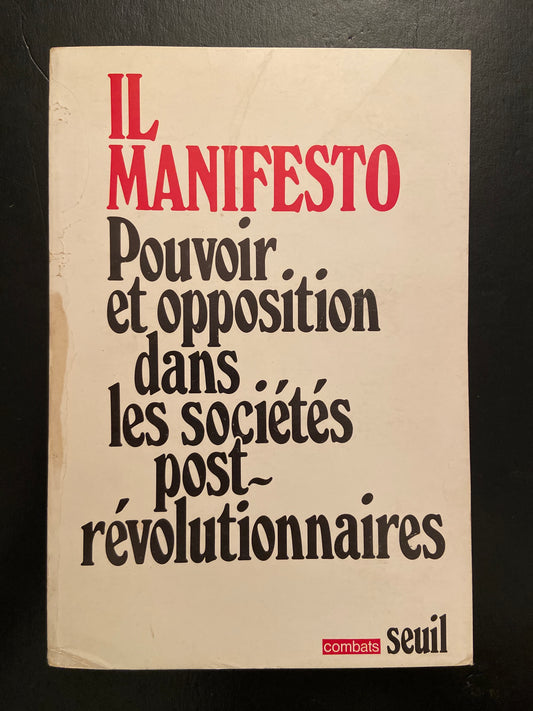 IL MANIFESTO - POUVOIR ET OPPOSITION DANS LES SOCIÉTÉS POST-RÉVOLUTIONNAIRES
