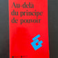 AU-DELÀ DU PRINCIPE DE POUVOIR