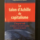 LE TALON D'ACHILLE DU CAPITALISME