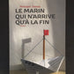 LE MARIN QUI N'ARRIVE QU'À LA FIN