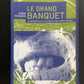 LE GRAND BANQUET - LA SUPRÉMATIE DE LA CUPIDITÉ ET DE L'APPÂT DU GAIN