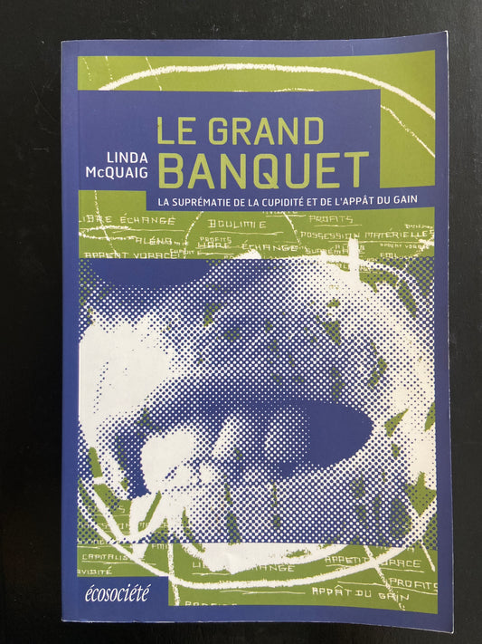 LE GRAND BANQUET - LA SUPRÉMATIE DE LA CUPIDITÉ ET DE L'APPÂT DU GAIN