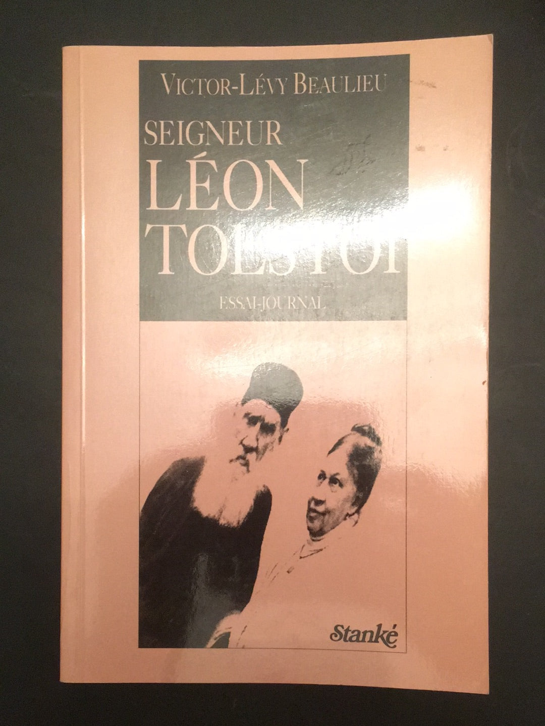 SEIGNEUR LÉON TOLSTOÏ - ESSAI. JOURNAL - SOPHIE ET LÉON - THÉÂTRE