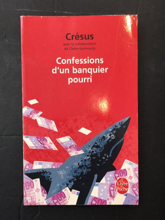 CONFESSIONS D'UN BANQUIER POURRI