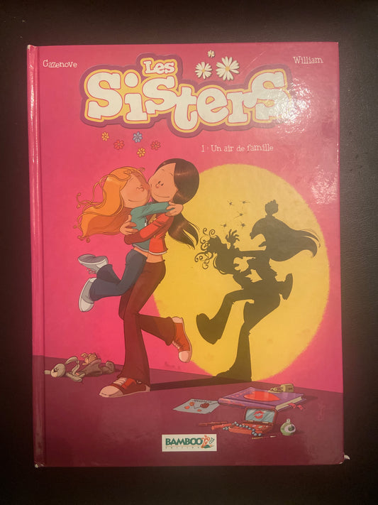 LES SISTERS - TOME 01 - UN AIR DE FAMILLE