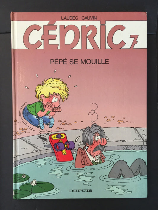 CÉDRIC - T.07 PÉPÉ SE MOUILLE