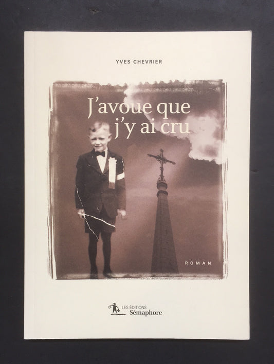 J'AVOUE QUE J'Y AI CRU