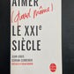 AIMER (QUAND MÊME) LE XXIE SIÈCLE