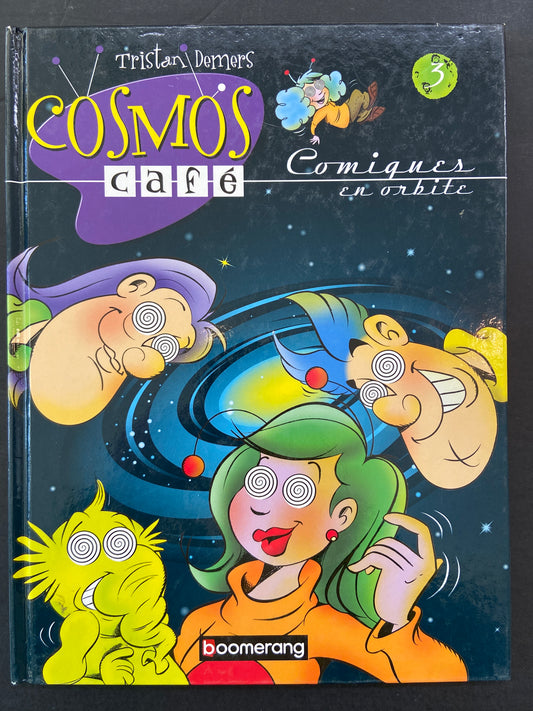 COSMOS CAFÉ - TOME 03 - COMIQUES EN ORBITE