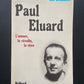 PAUL ELUARD - L'AMOUR LA RÉVOLTE LE RÊVE