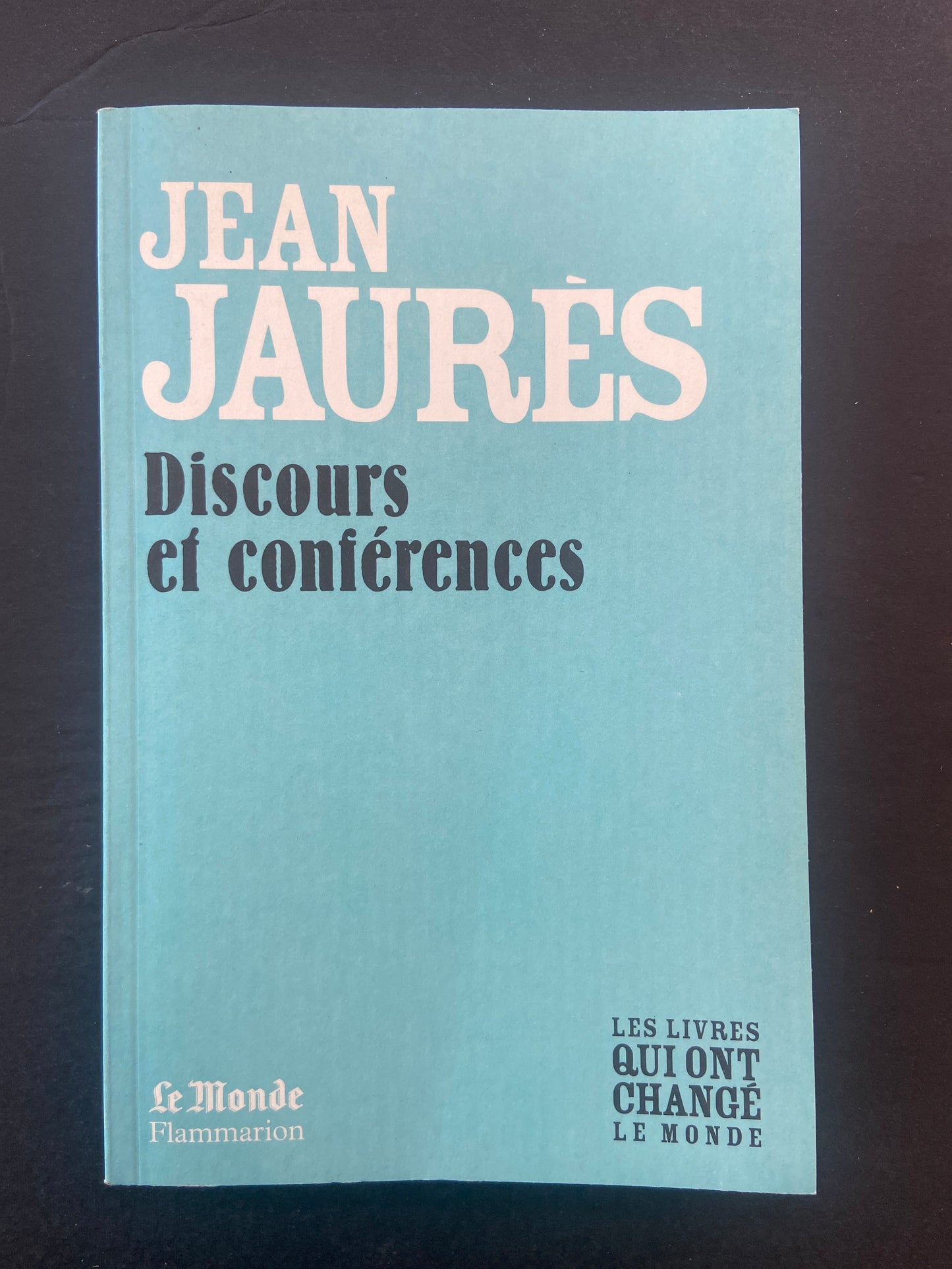 LES LIVRES QUI ONT CHANGÉ LE MONDE - TOME 28 - JEAN JAURÈS DISCOURS ET CONFÉRENCES