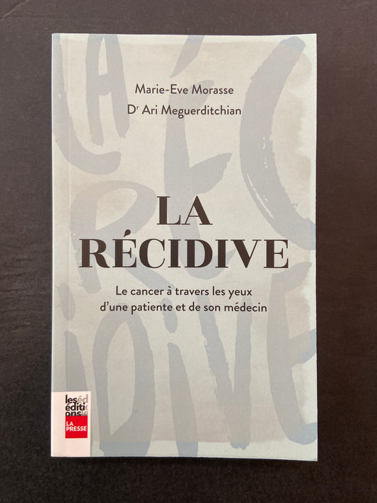LA RÉCIDIVE : LE CANCER À TRAVERS LES YEUX D'UNE PATIENTE ET DE SON MÉDECIN