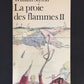 LA PROIE DES FLAMMES - TOME 02