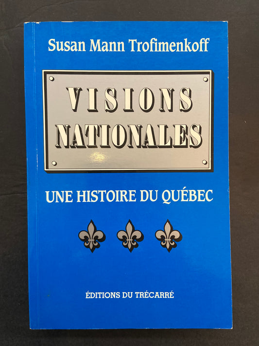 VISIONS NATIONALES - UNE HISTOIRE DU QUÉBEC