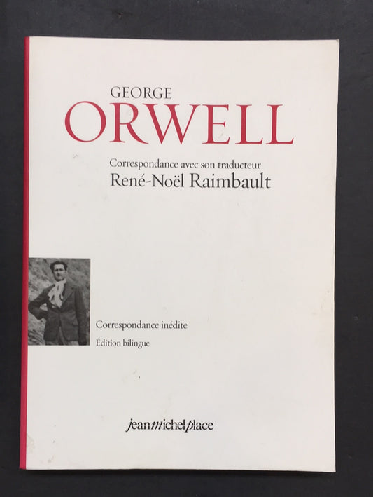 GEORGE ORWELL : CORRESPONDANCE AVEC SON TRADUCTEUR