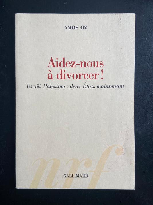 AIDEZ-NOUS À DIVORCER - ISRAËL PALESTINE : DEUX ÉTATS MAINTENANT