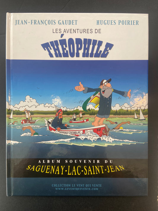 LES AVENTURES DE THÉOPHILE - ALBUM SOUVENIR DU SAGUENAY-LAC-SAINT-JEAN