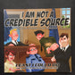 I AM NOT A CREDIBLE SOURCE