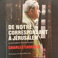 DE NOTRE CORRESPONDANT À JÉRUSALEM - LE JOURNALISME COMME IDENTITÉ