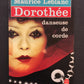 DOROTHÉE DANSEUSE DE CORDE