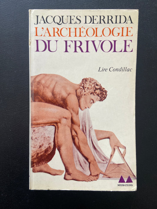 L'ARCHÉOLOGIE DU FRIVOLE - LIRE CONDILLAC