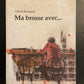 MA BROSSE AVEC...