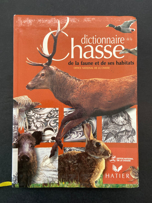 DICTIONNAIRE DE LA CHASSE DE LA FAUNE ET DE SES HABITATS