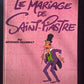 LE MARIAGE DE SAINT-PIASTRE