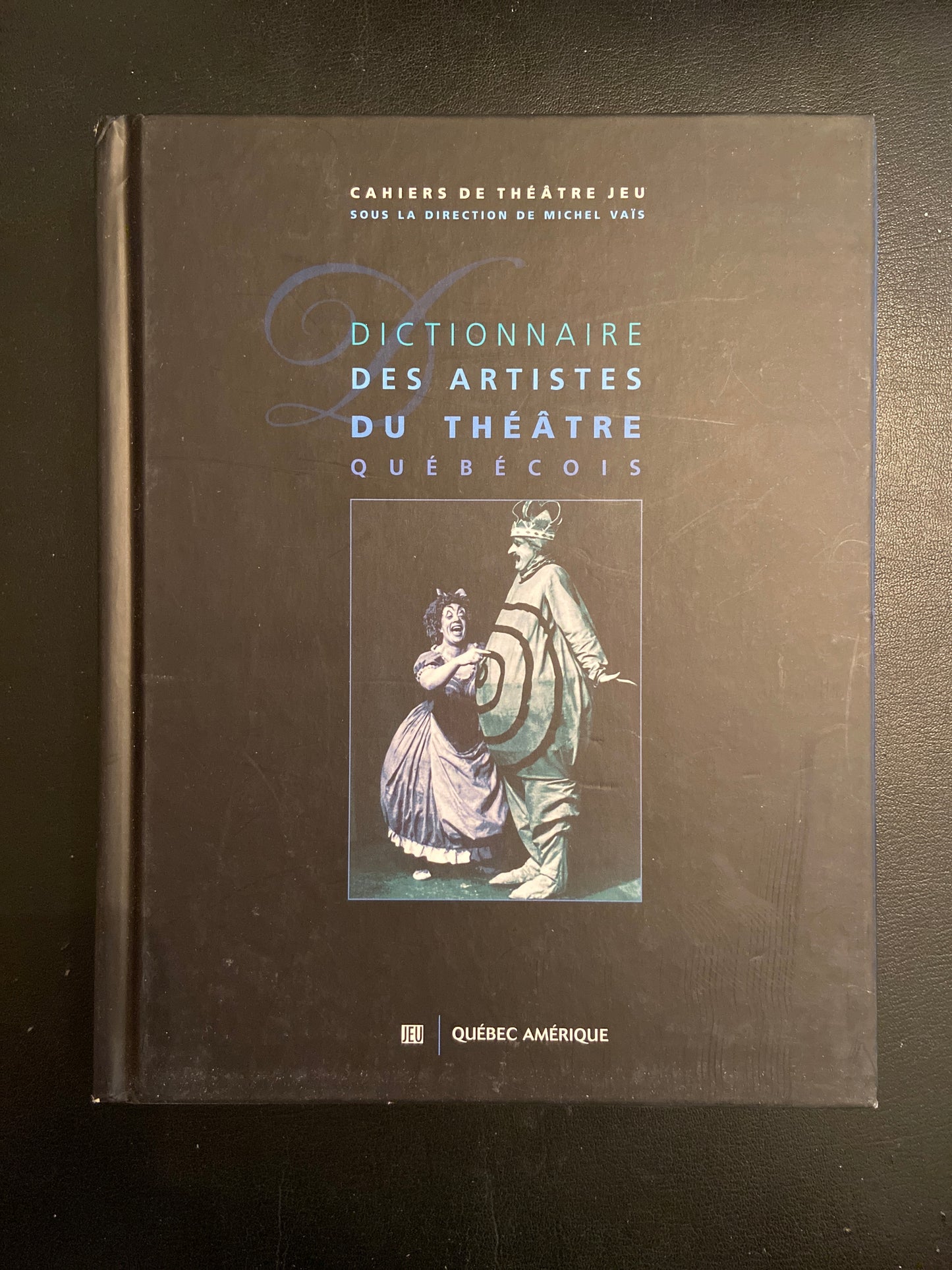 DICTIONNAIRE DES ARTISTES DU THÉÂTRE QUÉBÉCOIS