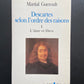 DESCARTES SELON L'ORDRE DES RAISONS - TOMES 1 ET 2
