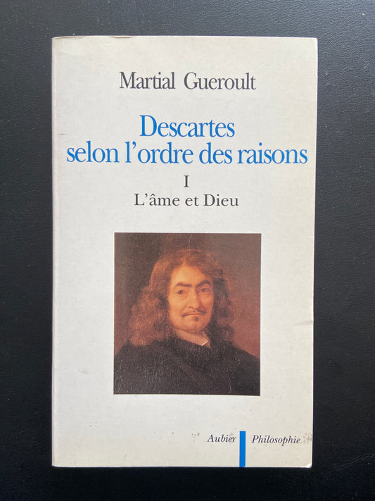 DESCARTES SELON L'ORDRE DES RAISONS - TOMES 1 ET 2