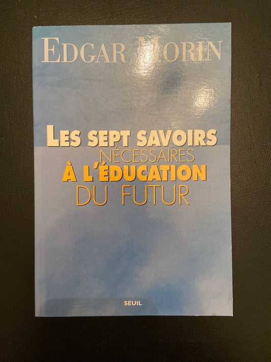 LES SEPT SAVOIRS NÉCESSAIRES À L'ÉDUCATION DU FUTUR