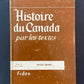 HISTOIRE DU CANADA PAR LES TEXTES - 2 TOMES