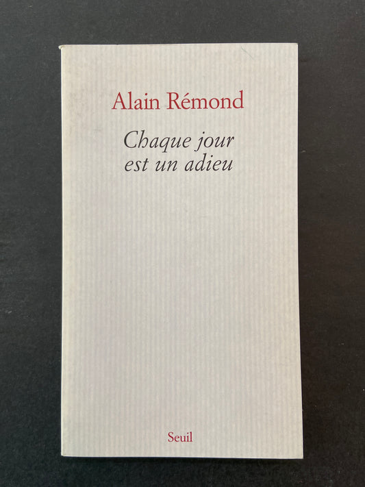 CHAQUE JOUR EST UN ADIEU