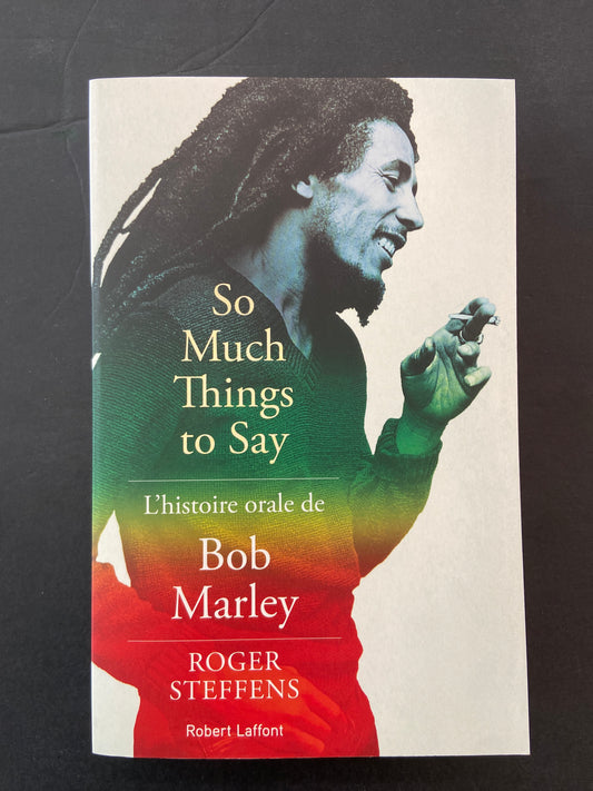 SO MUCH THINGS TO SAY - L'HISTOIRE ORALE DE BOB MARLEY