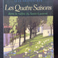 LES QUATRE SAISONS DANS LA VALLÉE DU SAINT-LAURENT