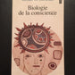 BIOLOGIE DE LA CONSCIENCE