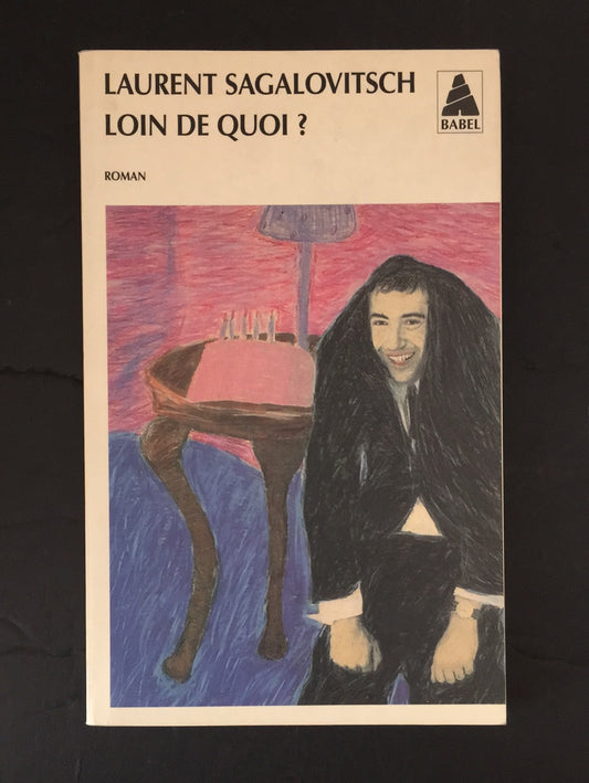 LOIN DE QUOI?