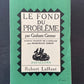 LE FOND DU PROBLÈME