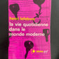 LA VIE QUOTIDIENNE DANS LE MONDE MODERNE