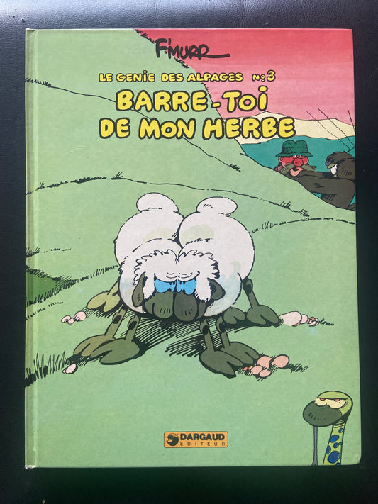 LE GÉNIE DES ALPAGES - TOME 03 - BARRE-TOI DE MON HERBE
