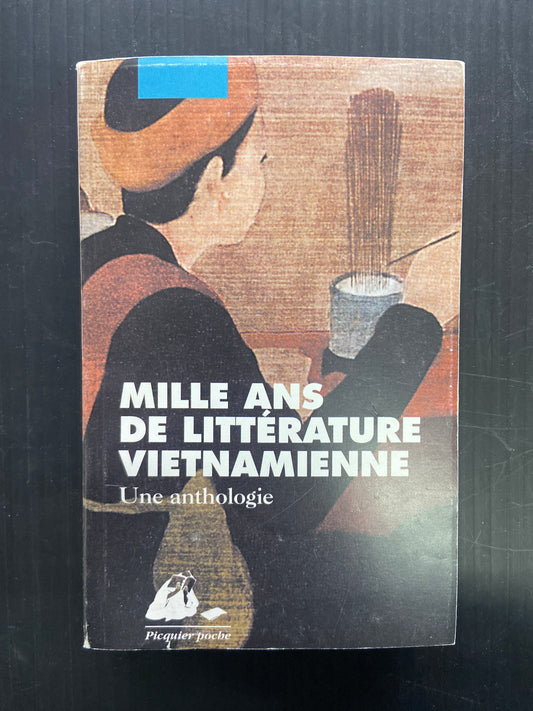 MILLE ANS DE LITTÉRATURE VIETNAMIENNE - UNE ANTHOLOGIE